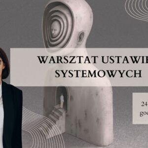 "Odnaleźć Siebie" - Konstelacje rodzinne